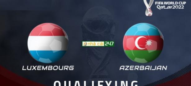米兰体育网站入口-卢森堡大比分击败阿塞拜疆，前程一片光明的简单介绍